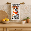 A House Is Not a Home Without a Corgi Tea Towel – Corgi Lover Kitchen Towel