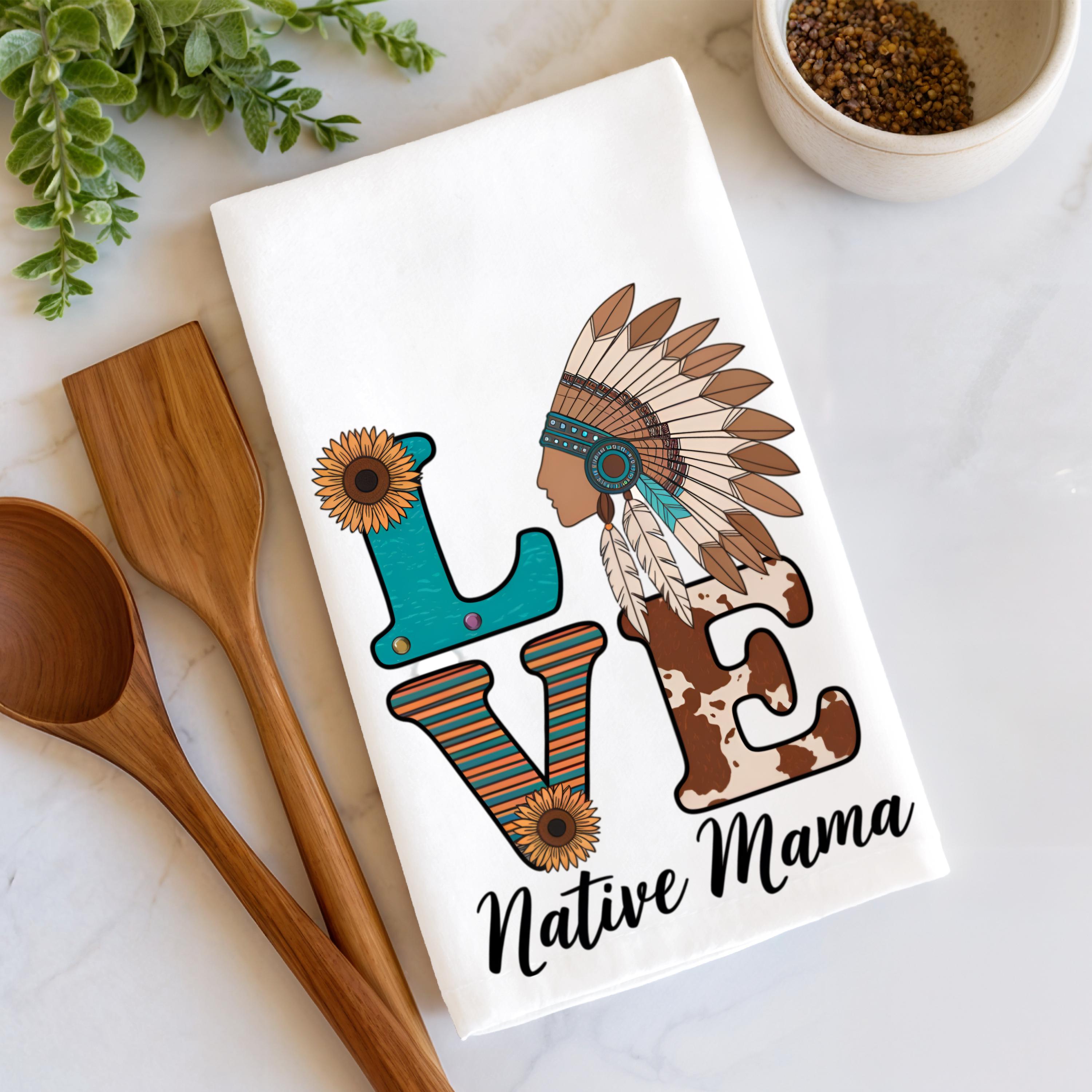 LOVE Native Mama Tea Towel