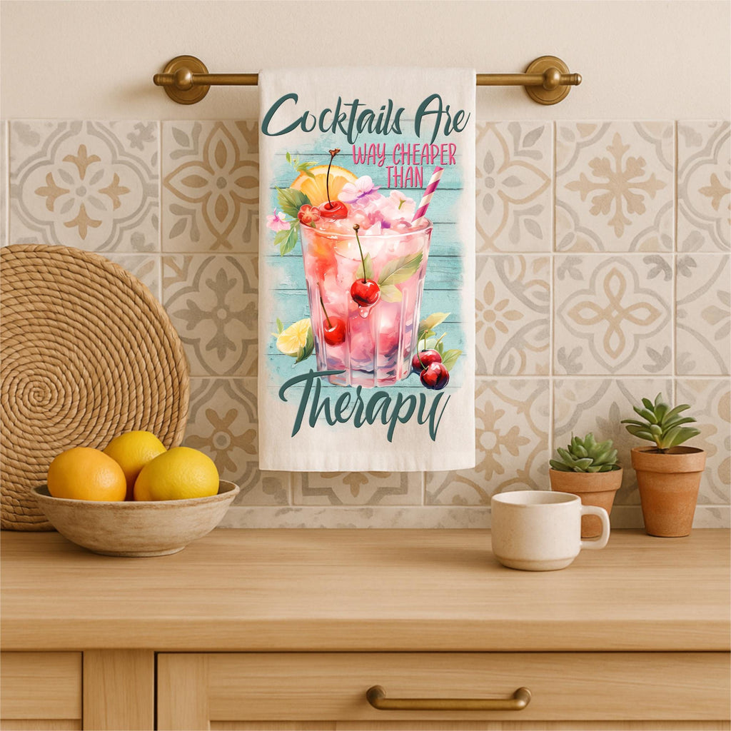 Cocktails Are Way Cheaper Than Therapy Tea Towel – Funny Cocktail Kitchen Towel