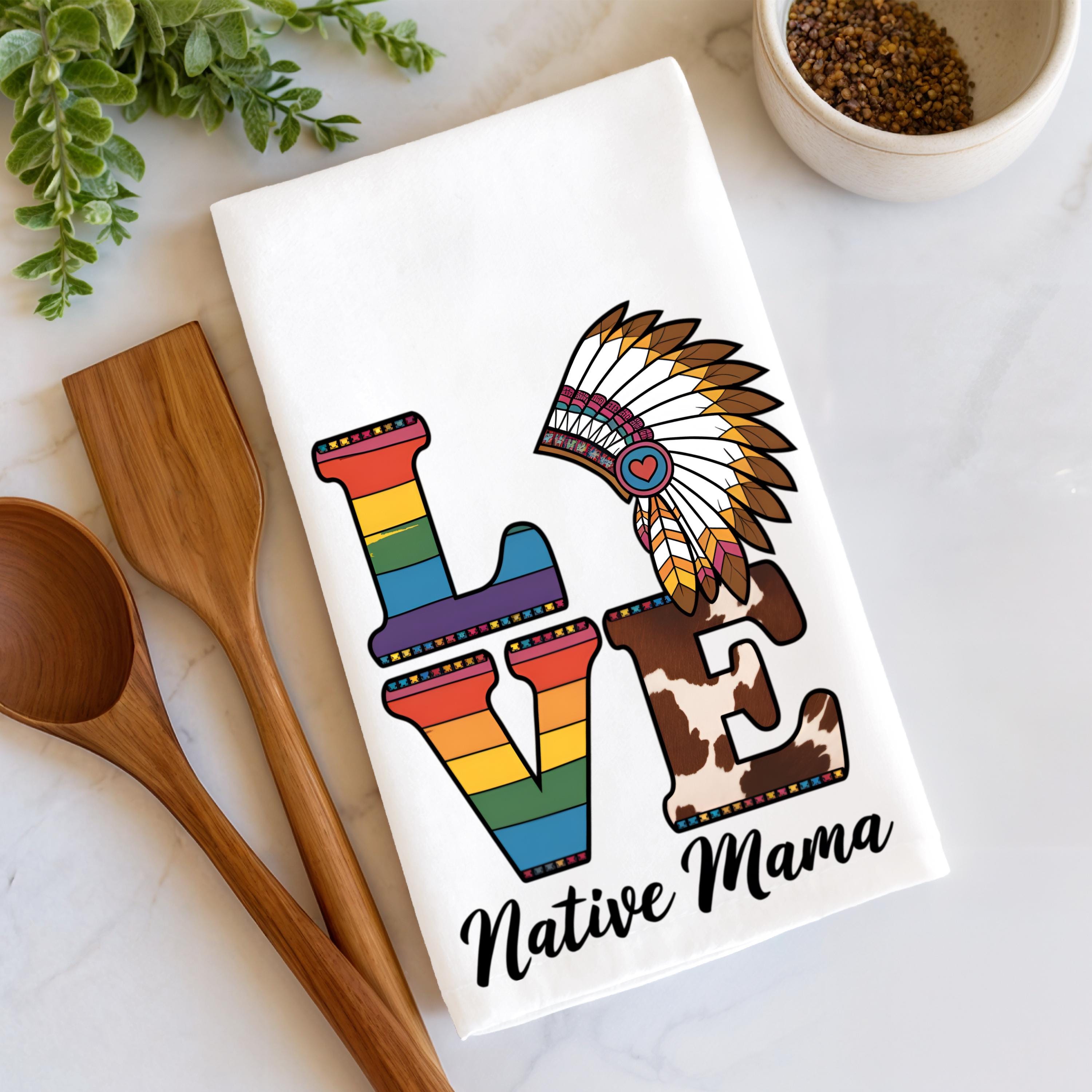LOVE Native Mama Kitchen Towel | Native American Mom Gift | Boho Western Kitchen Decor