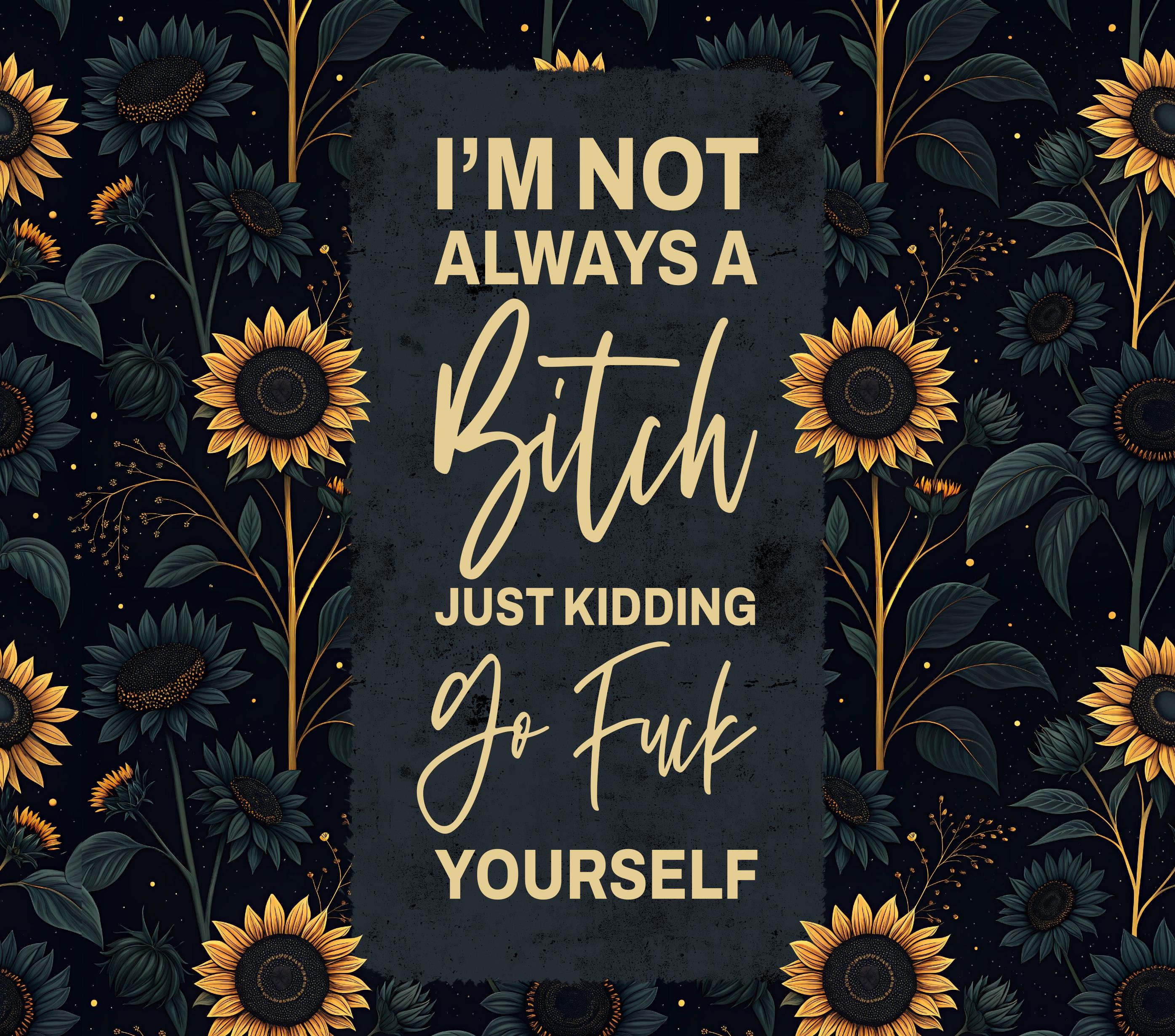 Funny Sunflower Tumbler – For Those Who Appreciate a Little Sass!