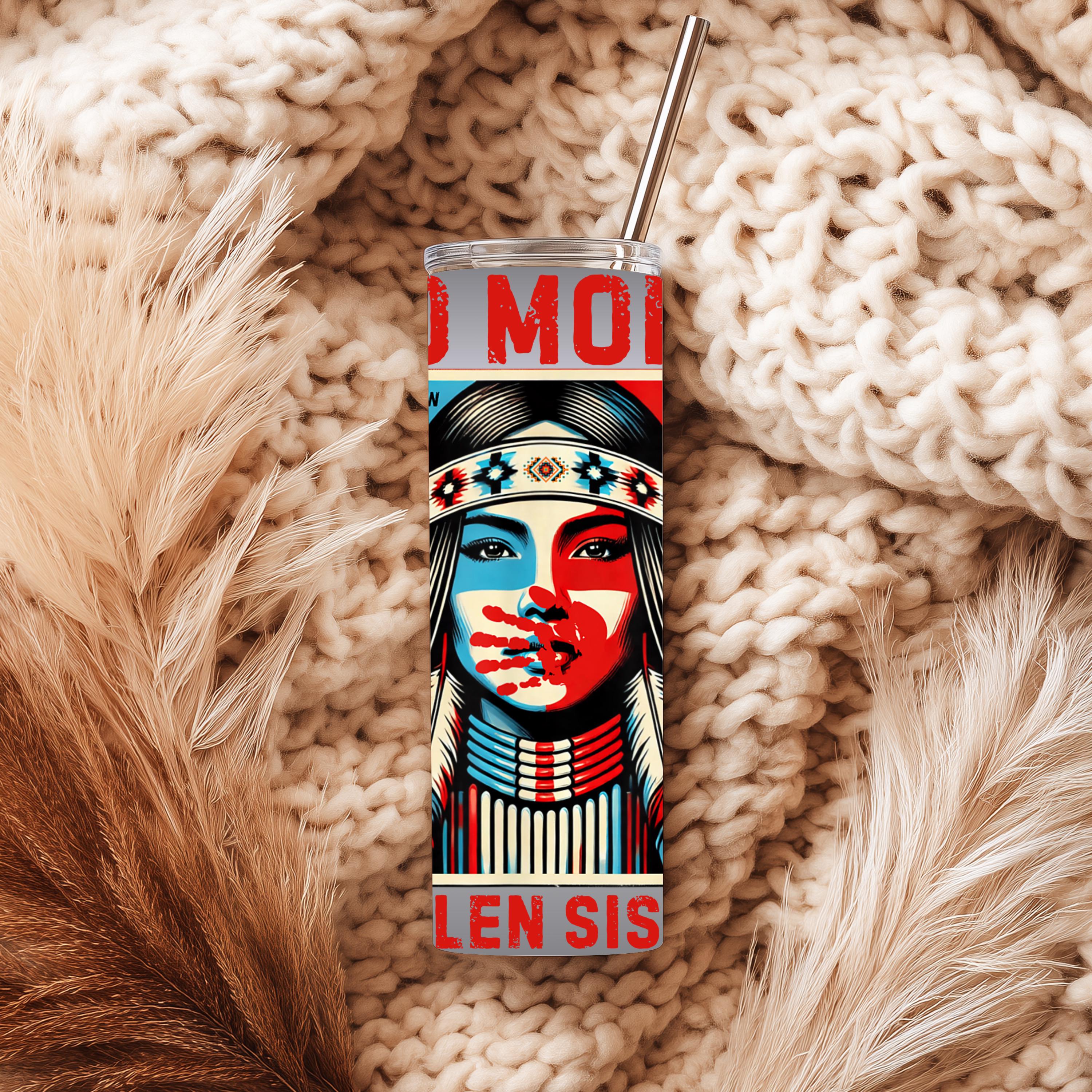 No More Stolen Sisters – MMIW Awareness 20 oz Skinny Tumbler